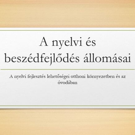 A képen az előadás kezdő diája látható, rajta az előadás címével "A nyelvi és beszédfejlődés állomásai" és alcímével "A nyelvi fejlesztés lehetőségei otthoni környezetben és az óvodában"