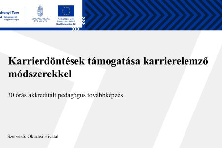 A kép a pedagógus továbbképzés adatait jeleníti meg szöveges formában (cím, szervező, óraszám). Karrierdöntések támogatása karrierelemző módszerekkel Tanfolyam 30 órás akkreditált pedagógus továbbképzés - Szervező: Oktatási Hivatal