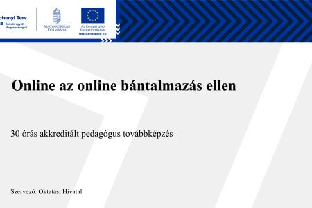 A kép a pedagógus továbbképzés adatait jeleníti meg szöveges formában (cím, szervező, óraszám). Online az online bántalmazás ellen 30 órás akkreditált pedagógus továbbképzés - Szervező: Oktatási Hivatal