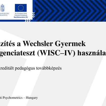 A kép a pedagógus továbbképzés adatait jeleníti meg szöveges formában (cím, szervező, óraszám). Felkészítés a Wechsler Gyermek Intelligenciateszt (WISC–IV) használatára, 30 órás akkreditált pedagógus továbbképzés - Szervező: Giunti Psychometrics - Hungar