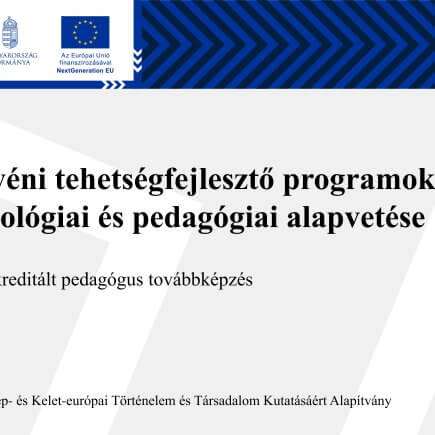A kép a pedagógus továbbképzés adatait jeleníti meg szöveges formában (cím, szervező, óraszám). Az egyéni tehetségfejlesztő programok pszichológiai és pedagógiai alapvetése, 30 órás akkreditált pedagógus továbbképzés - Szervező: Közép- és Kelet-európai Történelem és Társadalom Kutatásáért Alapítvány